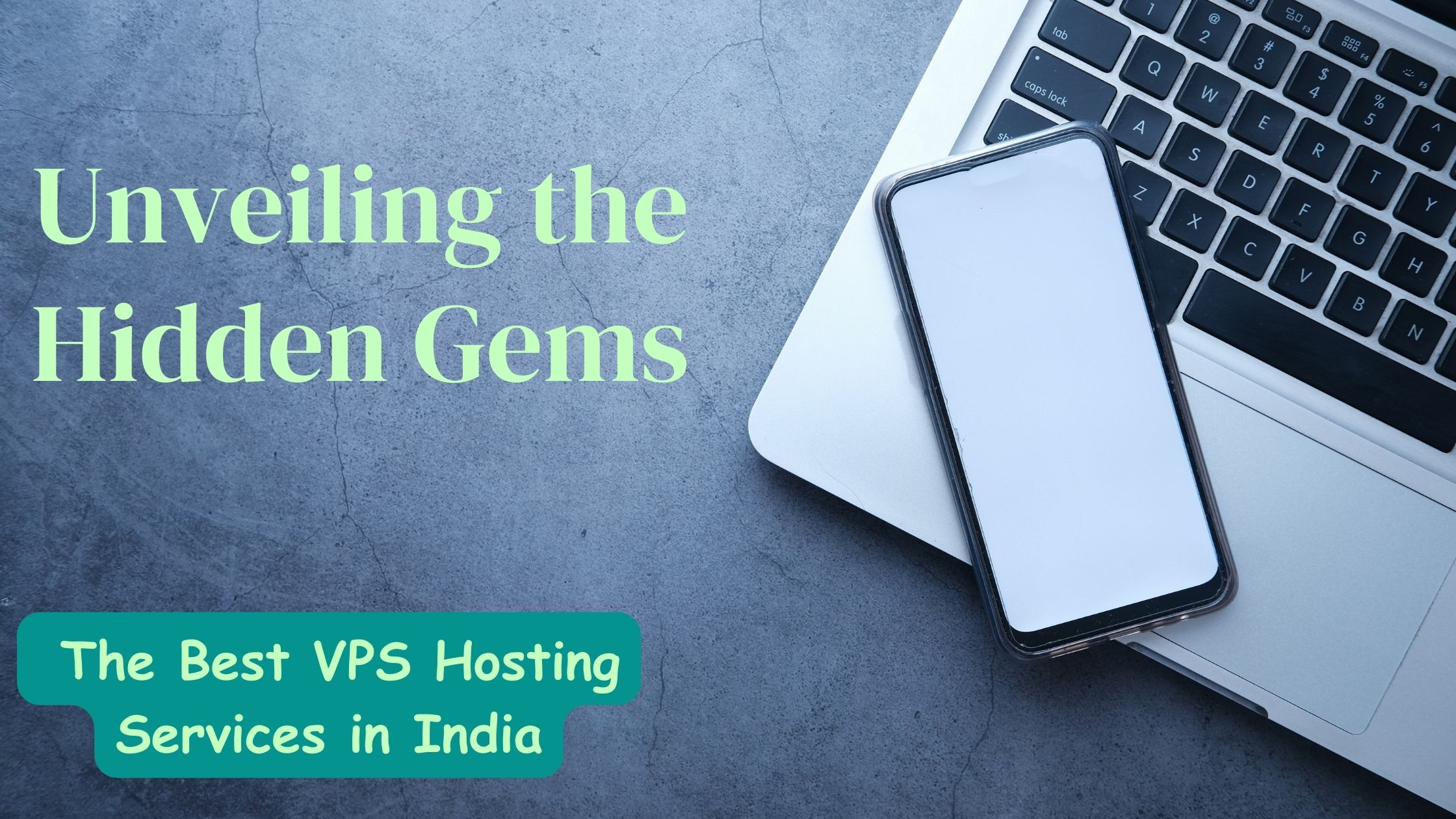Unveiling the Hidden Gems: The Best VPS Hosting Services in India