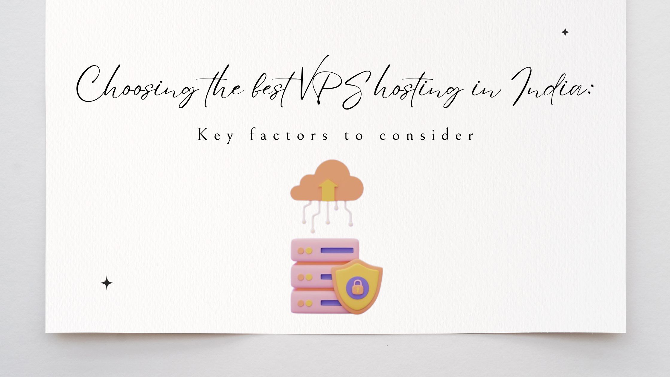 Choosing the best VPS hosting in India: Key factors to consider