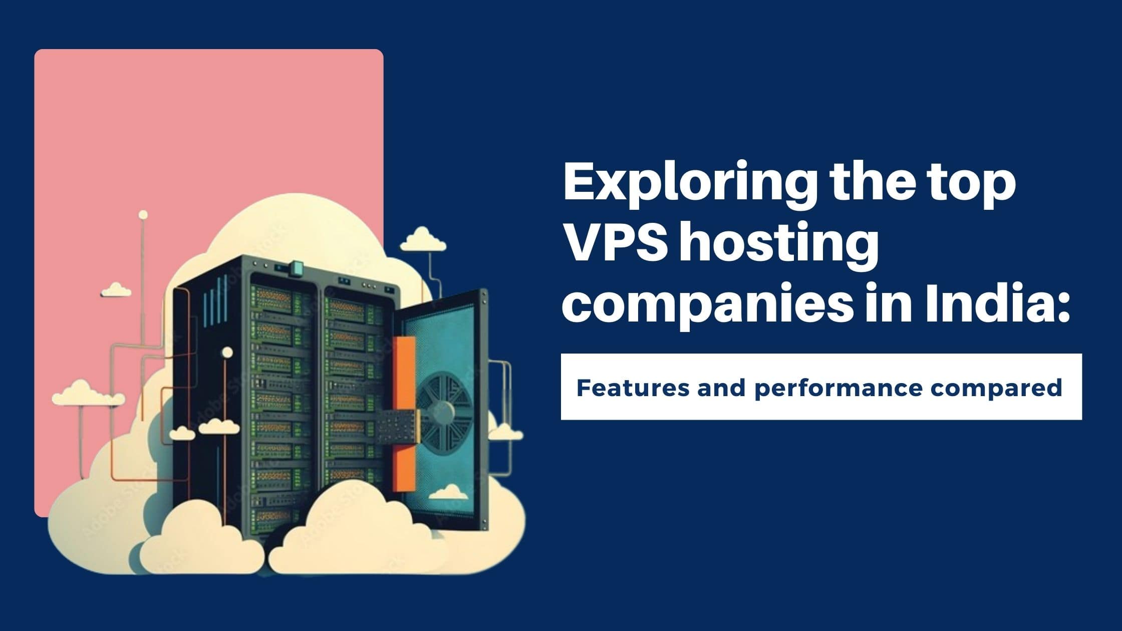 Exploring the top VPS hosting companies in India Features and performance compared