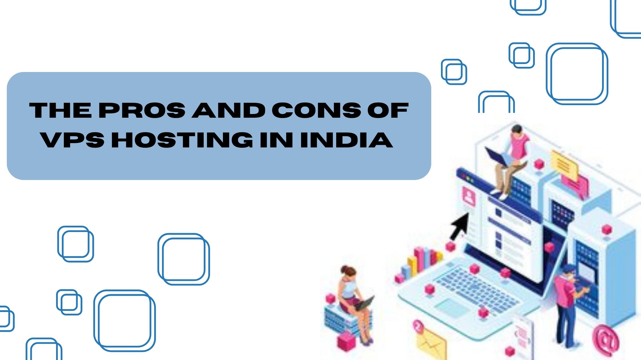 The Pros and Cons of VPS Hosting in India
