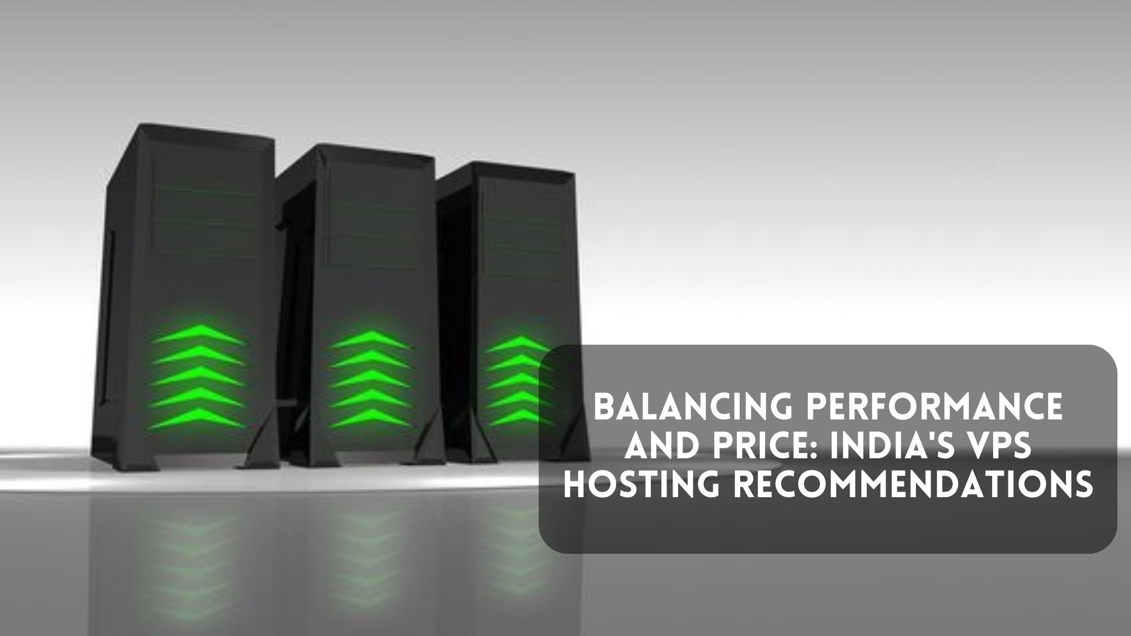 Balancing Performance and Price: India’s VPS Hosting Recommendations