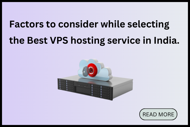 factors to consider while choosing Best VPS Hosting service in India